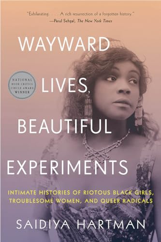 Wayward Lives, Beautiful Experiments