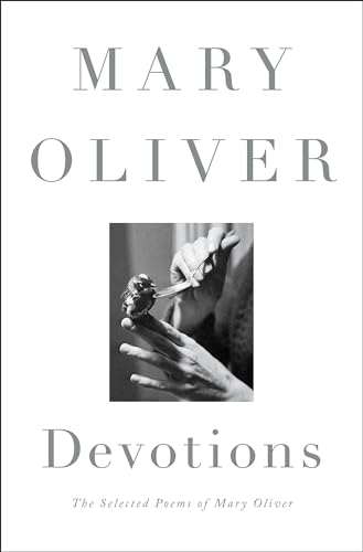 Devotions:-The-Selected-Poems-of-Mary-Oliver Devotions: The Selected Poems of Mary Oliver