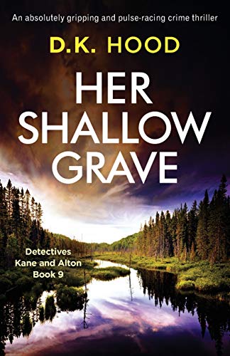Her-Shallow-Grave:-An-absolutely-gripping-and-pulse-racing-crime-thriller-(Detectives-Kane-and-Alton) Her Shallow Grave: An absolutely gripping and pulse-racing crime thriller (Detectives Kane and Alton)