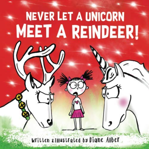 Never-Let-A-Unicorn-Meet-A-Reindeer! Never Let A Unicorn Meet A Reindeer!