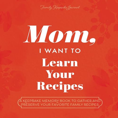 Mom, I Want to Learn Your Recipe