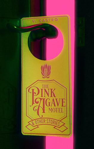 The Pink Agave Motel: & Other Stories