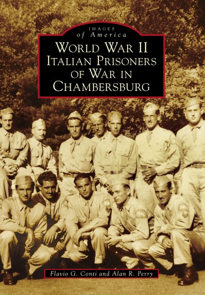 World War II Italian Prisoners of War in Chambersburg by Flavio G ...