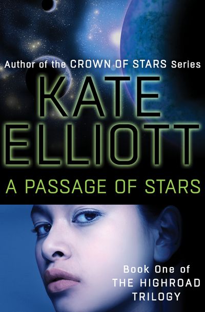 a-passage-of-stars-the-highroad-trilogy a-passage-of-stars-the-highroad-trilogy_kate-elliott
