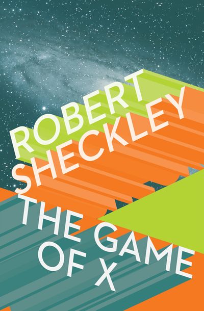 The Game of X by Robert Sheckley | Open Road Media