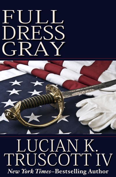 dress grey lucian k truscott iv Dress Grey - Truscott, Lucian K.: 9780449211632