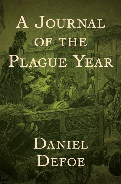 A Journal of the Plague Year by Daniel Defoe | Open Road Media
