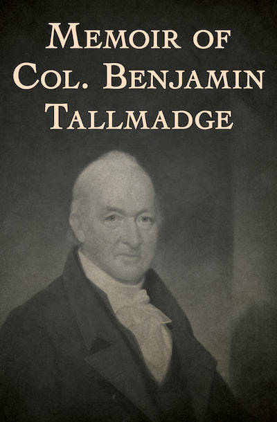 Memoir of Col. Benjamin Tallmadge Buy Memoir of Col. Benjamin Tallmadge at Amazon
