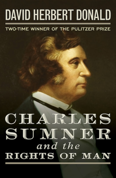 Charles Sumner and the Rights of Man Buy Charles Sumner and the Rights of Man at Amazon