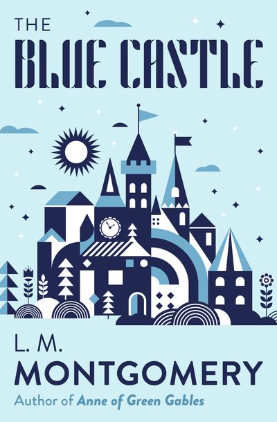 The Blue Castle by L. M. Montgomery | Open Road Media