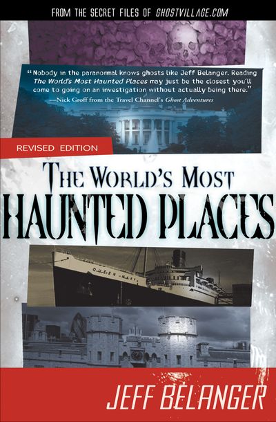 The-World's-Most-Haunted-Places The World's Most Haunted Places