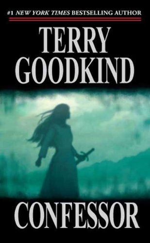 Confessor:-Book-Eleven-of-The-Sword-of-Truth Confessor: Book Eleven of The Sword of Truth