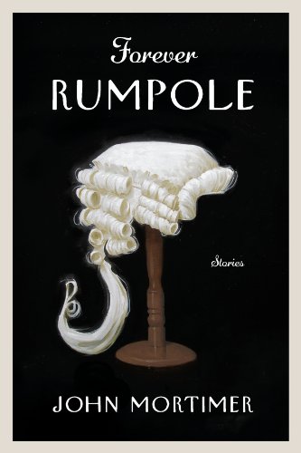 Forever-Rumpole:-The-Best-of-the-Rumpole-Stories Forever Rumpole: The Best of the Rumpole Stories