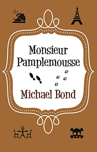 Monsieur Pamplemousse: The charming and witty crime caper (Monsieur Pamplemousse Series Book 1)