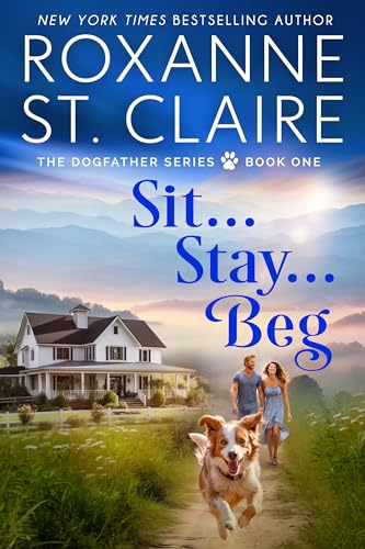 Sit...Stay...Beg Sit...Stay...Beg