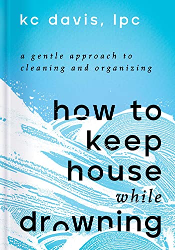 How-to-Keep-House-While-Drowning How to Keep House While Drowning