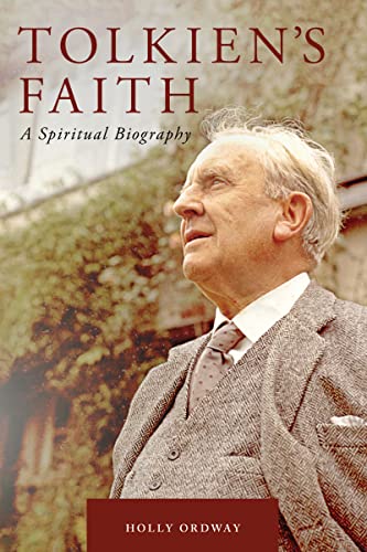 Tolkien's-Faith:-A-Spiritual-Biography Tolkien's Faith: A Spiritual Biography