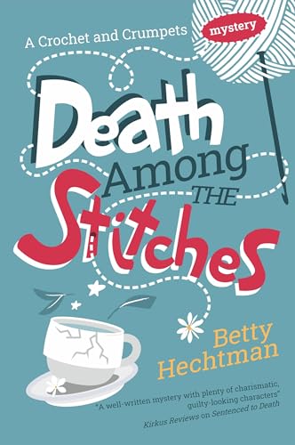 Death-Among-the-Stitches-(A-Crochet-and-Crumpets-mystery) Death Among the Stitches (A Crochet and Crumpets mystery)