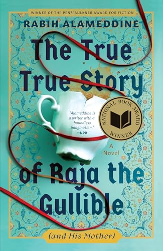 The True True Story of Raja the Gullible (and His Mother): A Novel (National Book Award Winner)
