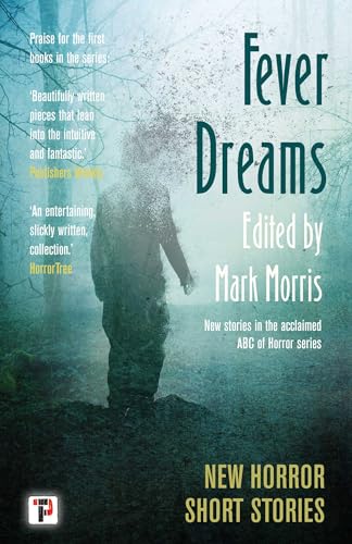 Fever Dreams: Horror Short Stories (The Flame Tree Book of Horror)