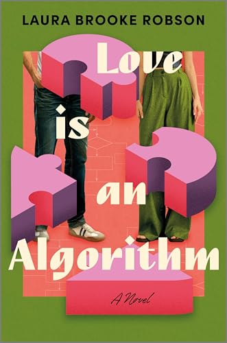 Love Is an Algorithm: A Novel