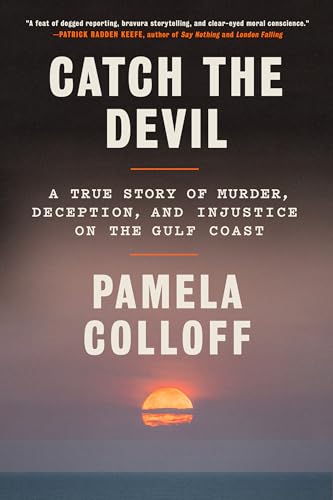 Catch-the-Devil:-A-True-Story-of-Murder,-Deception,-and-Injustice-on-the-Gulf-Coast Catch the Devil: A True Story of Murder, Deception, and Injustice on the Gulf Coast