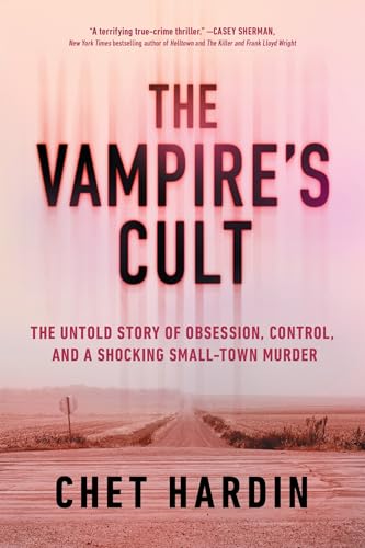 The-Vampire's-Cult:-The-Untold-Story-of-Obsession,-Control,-and-a-Shocking-Small-Town-Murder The Vampire's Cult: The Untold Story of Obsession, Control, and a Shocking Small-Town Murder