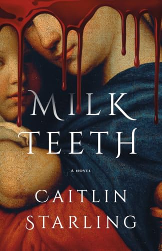 Milkteeth:-A-Novel Milkteeth: A Novel
