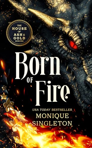 Born of Fire: A Dark Dragon Rider Romantasy (The House of Ash and Gold Book 1)